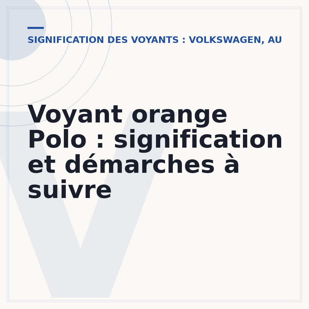 Voyant orange Polo : signification et démarches à suivre