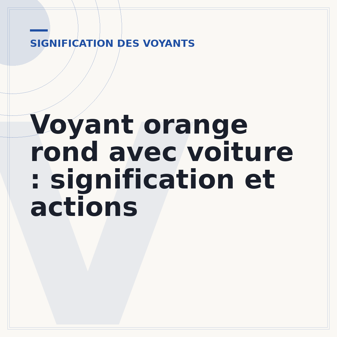 Voyant orange rond avec voiture : signification et actions