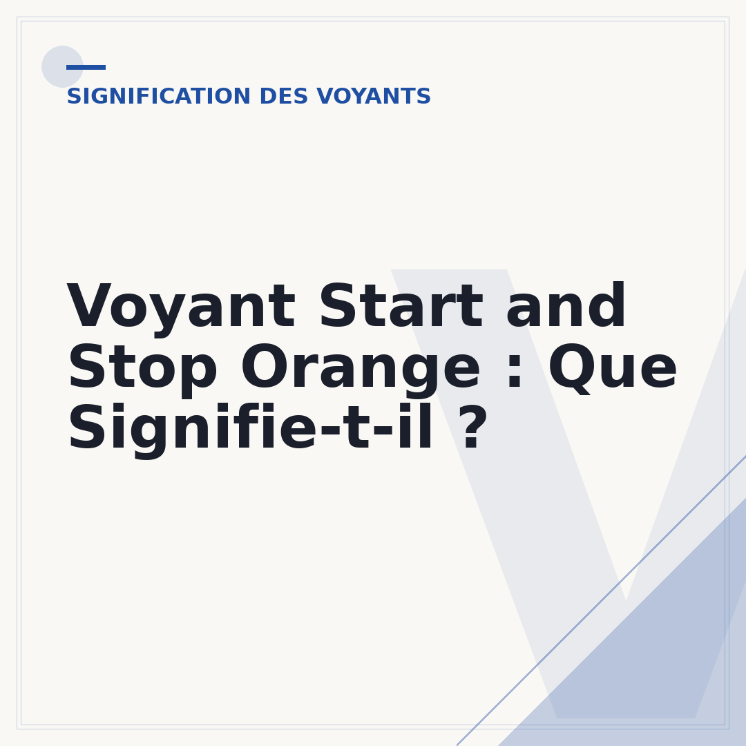 Voyant Start and Stop Orange : Que Signifie-t-il ?