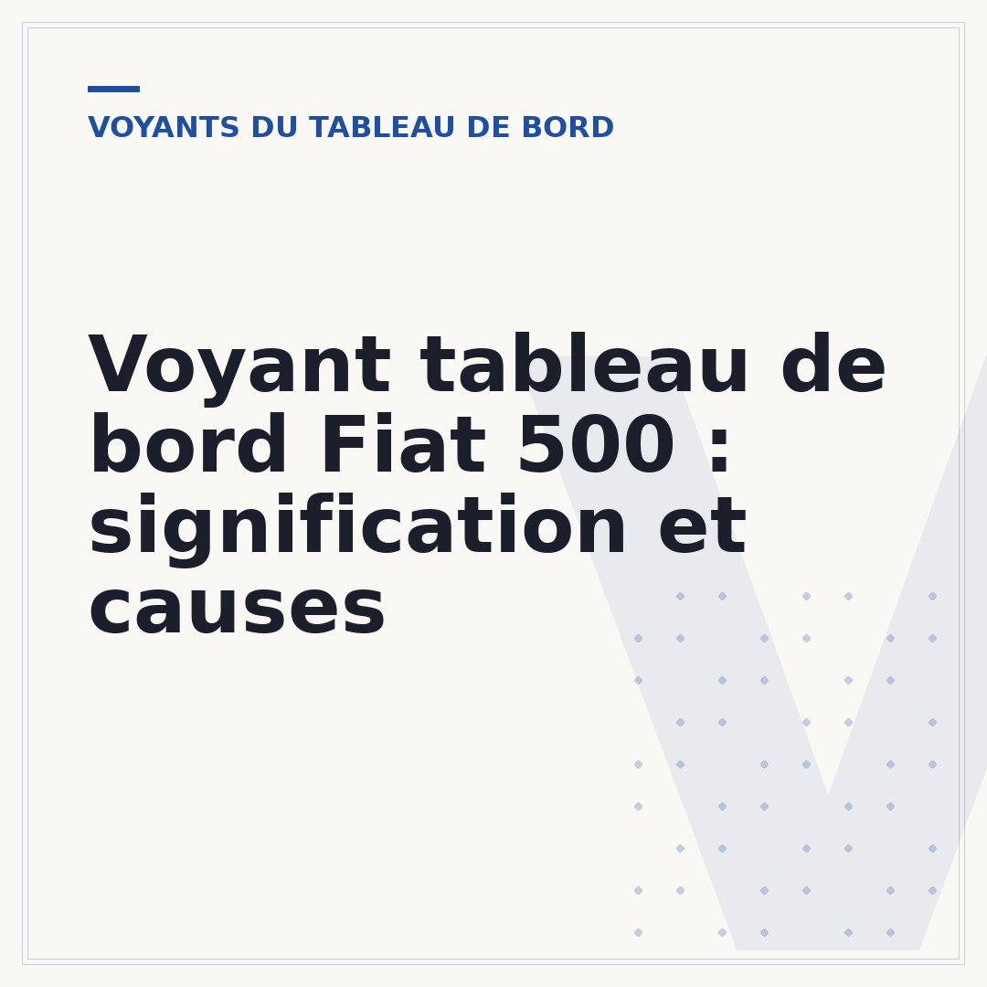 Voyant tableau de bord Fiat 500 : signification et causes