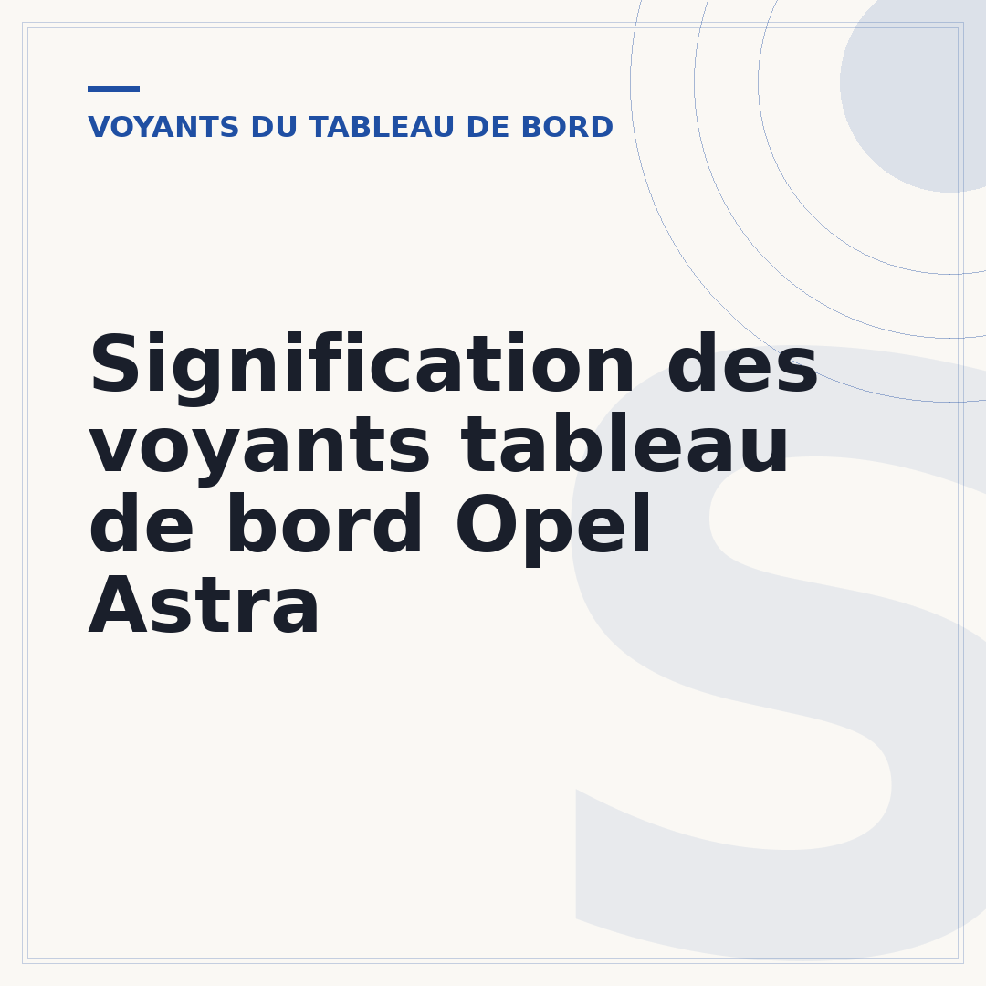 Signification des voyants tableau de bord Opel Astra