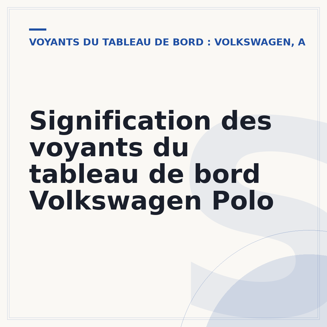 Signification des voyants du tableau de bord Volkswagen Polo