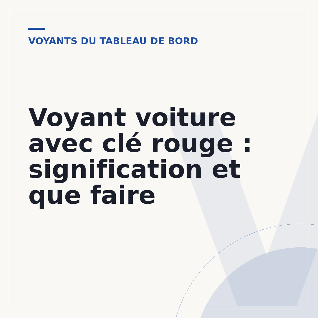 Voyant voiture avec clé rouge : signification et que faire