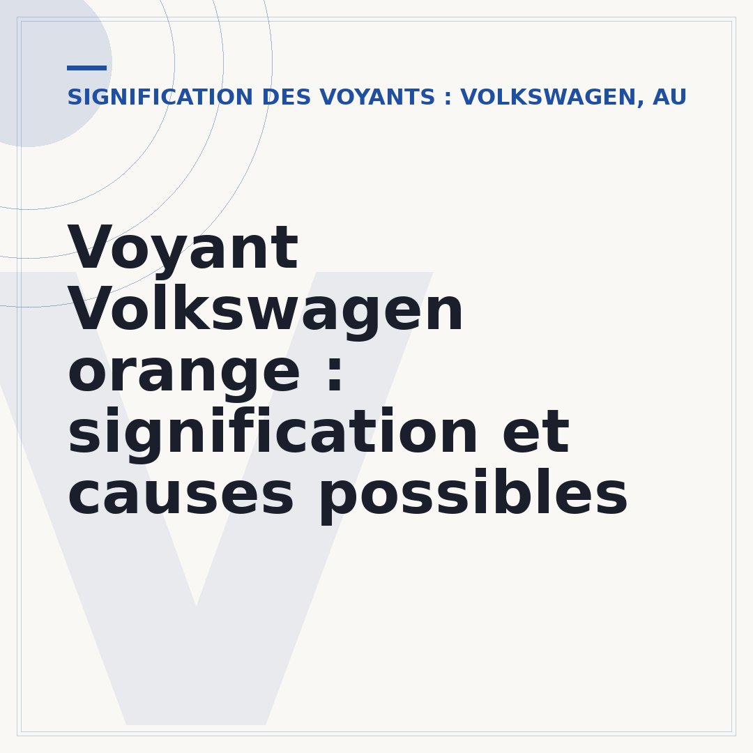 Voyant Volkswagen orange : signification et causes possibles