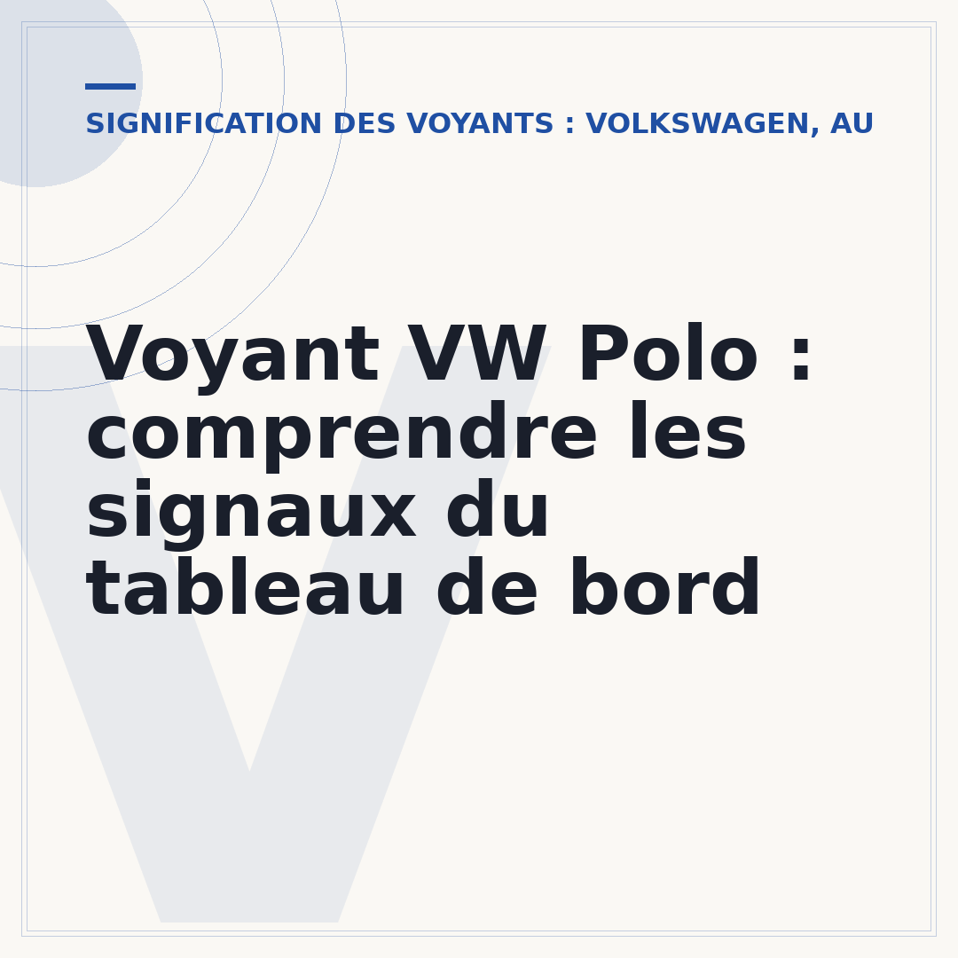 Voyant VW Polo : comprendre les signaux du tableau de bord